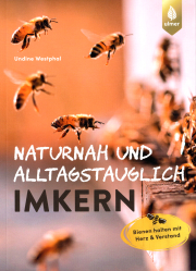 Naturnah und alltagstauglich imkern / Undine Westphal