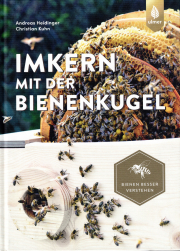 Imkern mit der Bienenkugel / Andreas Heidinger & Christian Kuhn