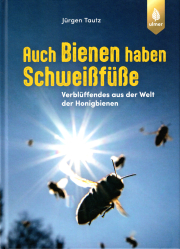 Auch Bienen haben Schweißfüße / Jürgen Tautz