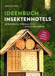 Ideenbuch Insektenhotels / Melanie von Orlow