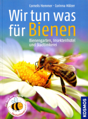 Wir tun was für Bienen / Cornelis Hemmer & Corinna Hölzer