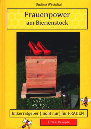 Frauenpower am Bienenstock / Undine Westphal