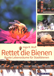 Rettet die Bienen / Inga R. Wulf