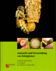 Aufzucht und Verwendung von Königinnen / F.-K. Tiesler & E. Englert