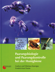 Paarungsbiologie und Paarungskontrolle bei der Honigbiene / Gudrun & Nikolaus Koeniger, Friedrich-Karl Tiesler