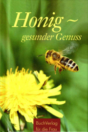 Honig - gesunder Genuss / Carola Ruff