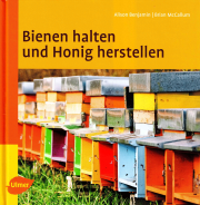 Bienen halten und Honig herstellen / A. Benjamin & B. McCallum