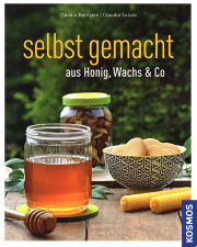 selbst gemacht aus Honig, Wachs & Co / Claudia Bentzien & Claudia Salata