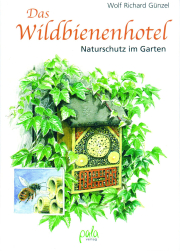 Das Wildbienenhotel / Wolf Richard Günzel