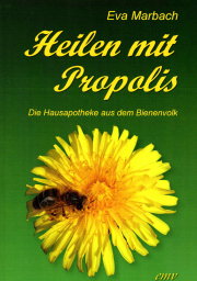 Heilen mit Propolis / Eva Marbach