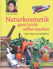 Naturkosmetik ganz leicht selber machen / Christina Monsberger, Cover