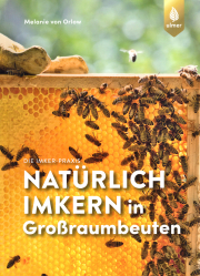 Natürlich imkern in Großraumbeuten / Melanie von Orlow