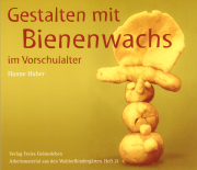 Gestalten mit Bienenwachs / Hanne Huber