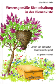 Wesensgemäße Bienenhaltung in der Bienenkiste / Erhard Maria Klein