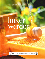 Imker werden / Franziska Lipp