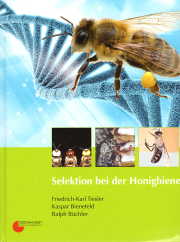 Selektion bei der Honigbiene / F.-K. Tiesler, K. Bienefeld & R. Büchler