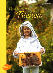 Unsere ersten Bienen / Angelika Sust