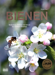 Bienen – Bedeutung, Haltung und Schutz der fleißigen Nützlinge / Derek Hall