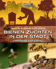 Bienen züchten in der Stadt / Gaëlle de Broissia & Julien Desodt