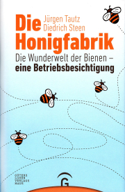 Die Honigfabrik / Jürgen Tautz & Diedrich Steen