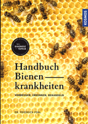 Handbuch Bienenkrankheiten – Vorbeugen, erkennen, behandeln / Dr. F. Pohl