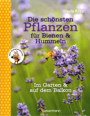 Die schönsten Pflanzen für Bienen & Hummeln / Ursula Kopp