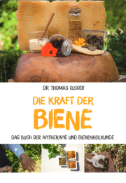 Die Kraft der Biene / Dr. rer. nat. Thomas Gloger