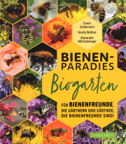 Bienenparadies Biogarten / E. Seidemann, G. Walton & A. Würtenberger