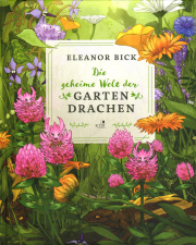 Die geheime Welt der Gartendrachen / Eleanor Bick, Cover