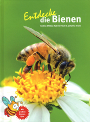 Entdecke die Bienen / Andrea Möller, Nadine Pasch & Johanna Kranz