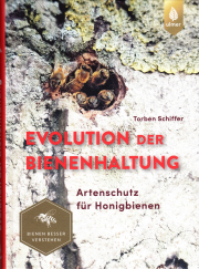 Evolution der Bienenhaltung – Artenschutz für Honigbienen / Torben Schiffer