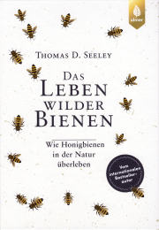 Das Leben wilder Bienen / Thomas D. Seeley